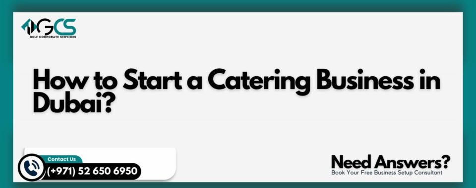 How to Start a Catering Business in Dubai?
