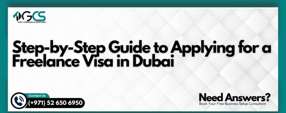 Step-by-Step Guide to Applying for a Freelance Visa in Dubai