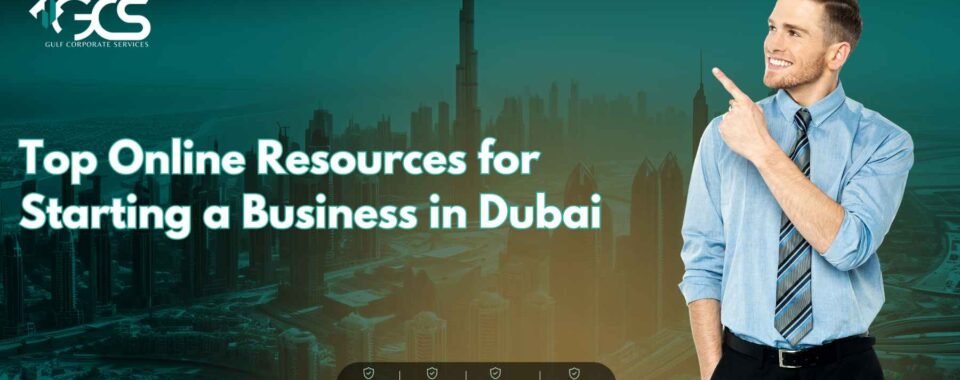 Top Online Resources for Starting a Business in Dubai