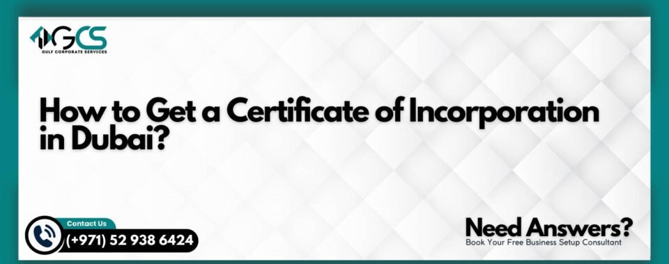 How to Get a Certificate of Incorporation in Dubai?