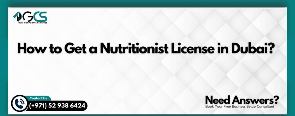 How to Get a Nutritionist License in Dubai?
