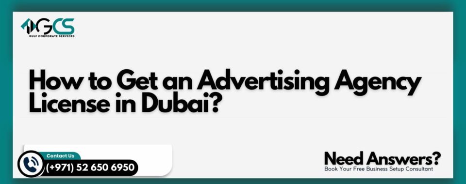 How to Get an Advertising Agency License in Dubai?