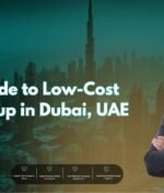 Ultimate Guide to Low-Cost Business Setup in Dubai, UAE