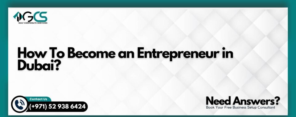 How To Become an Entrepreneur in Dubai?