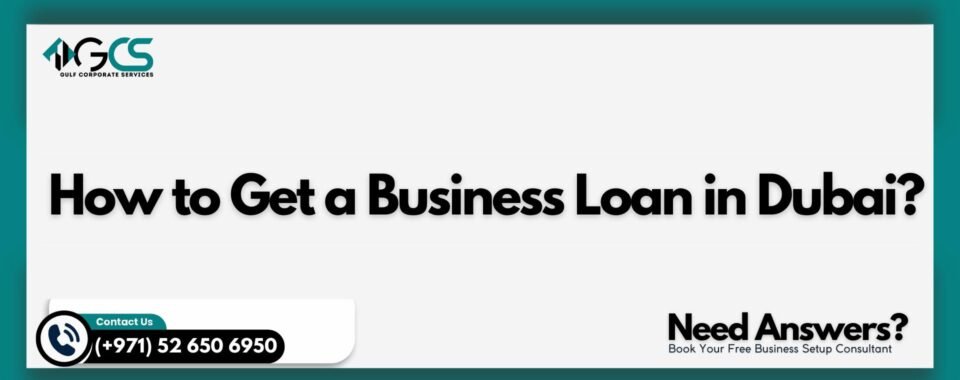 How to Get a Business Loan in Dubai?