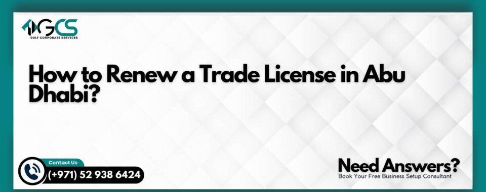 How to Renew a Trade License in Abu Dhabi?