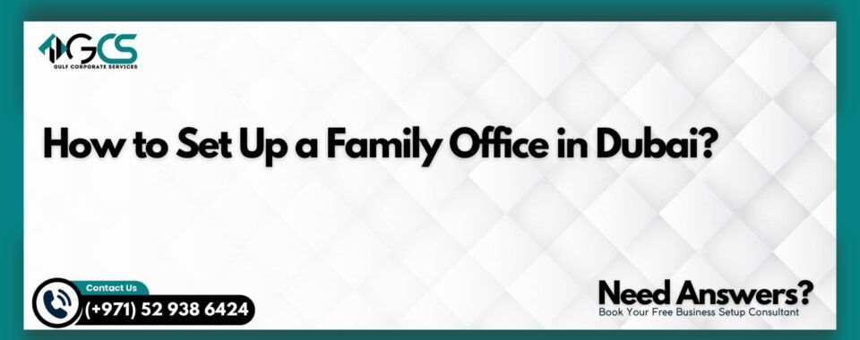 How to Set Up a Family Office in Dubai?