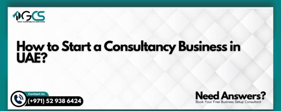 How to Start a Consultancy Business in UAE?