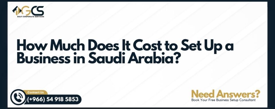 How Much Does It Cost to Set Up a Business in Saudi Arabia