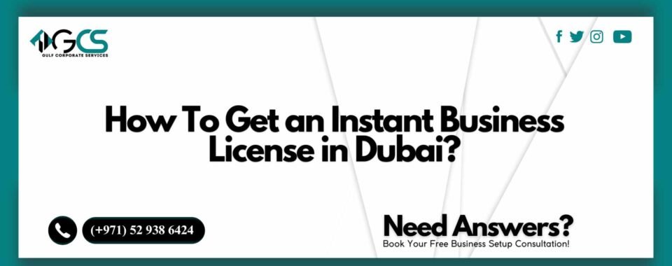 How To Get an Instant Business License in Dubai?