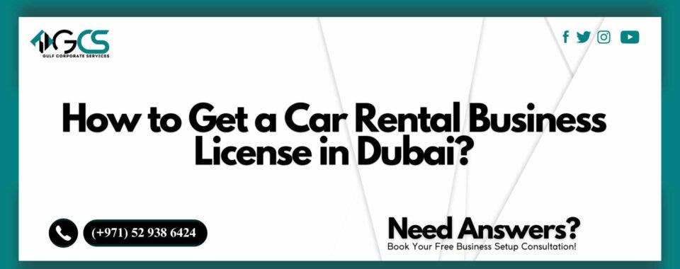 How to Get a Car Rental Business License in Dubai?