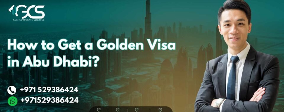 How to Get a Golden Visa in Abu Dhabi?