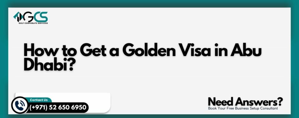 How to Get a Golden Visa in Abu Dhabi?