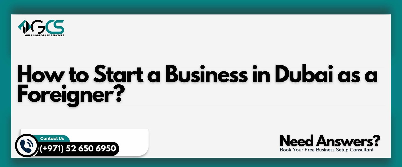 How to Start a Business in Dubai as a Foreigner? | GCS Group