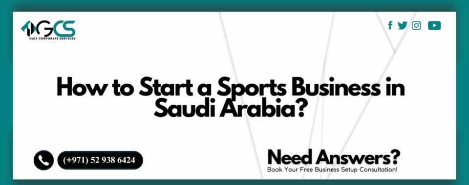 How to Start a Sports Business in Saudi Arabia?