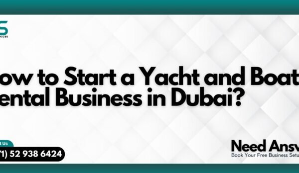 How to Start a Yacht and Boat Rental Business in Dubai?