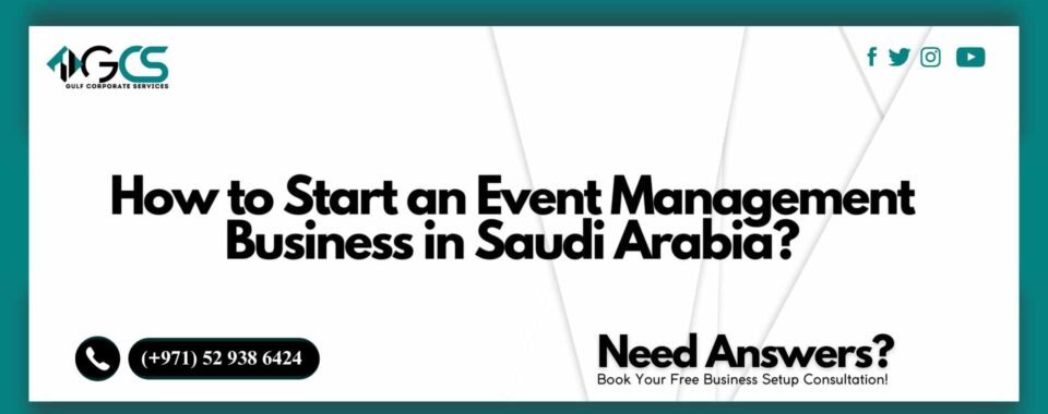 How to Start an Event Management Business in Saudi Arabia?