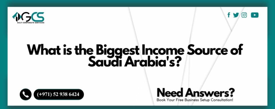 What is the Biggest Income Source of Saudi Arabia's?