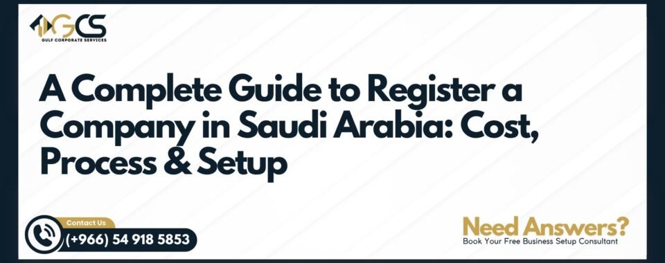 Complete Guide to Register a Company in Saudi Arabia