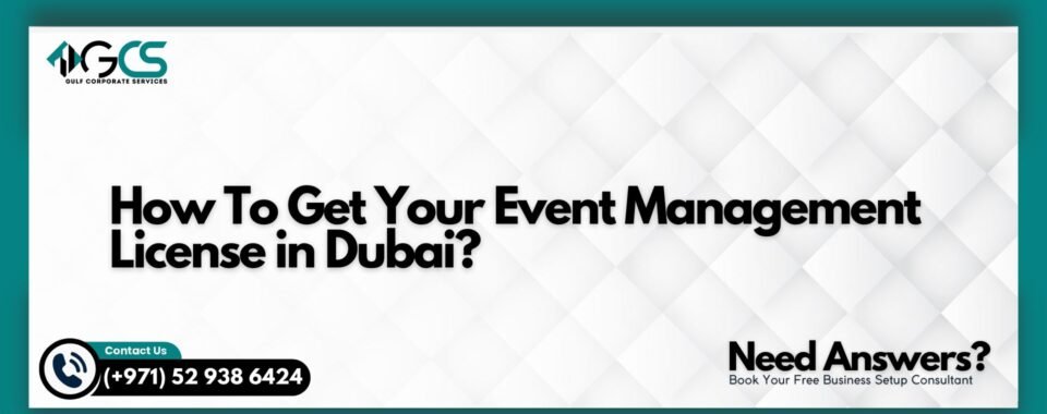 How To Get Your Event Management License in Dubai?