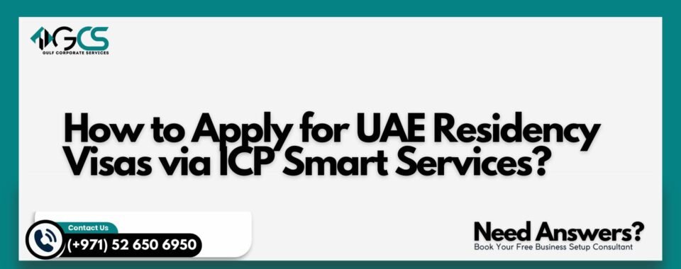 How to Apply for UAE Residency Visas via ICP Smart Services?