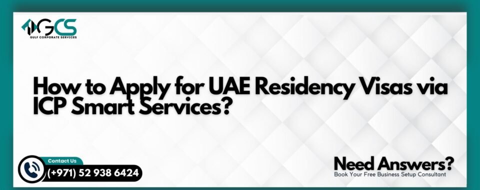 How to Apply for UAE Residency Visas via ICP Smart Services?