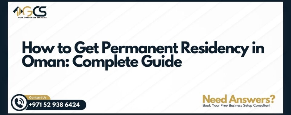 How to Get Permanent Residency in Oman