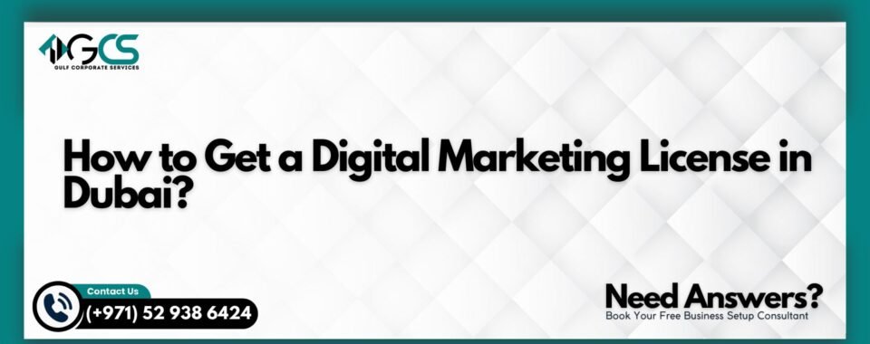 How to Get a Digital Marketing License in Dubai?