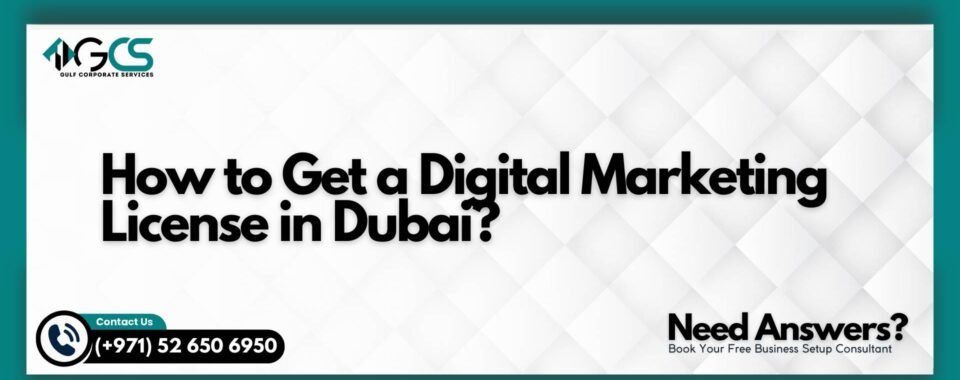How to Get a Digital Marketing License in Dubai?