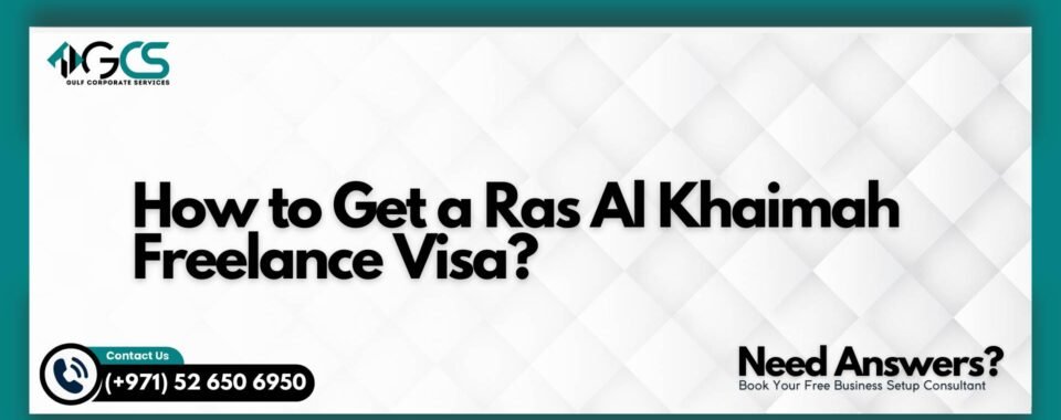 How to Get a Ras Al Khaimah Freelance Visa?