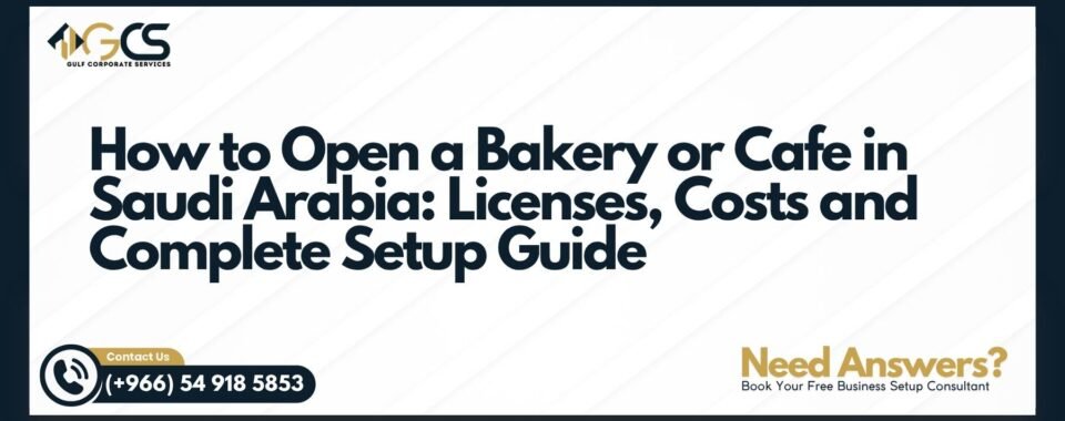 How to Open a Bakery or Cafe in Saudi Arabia