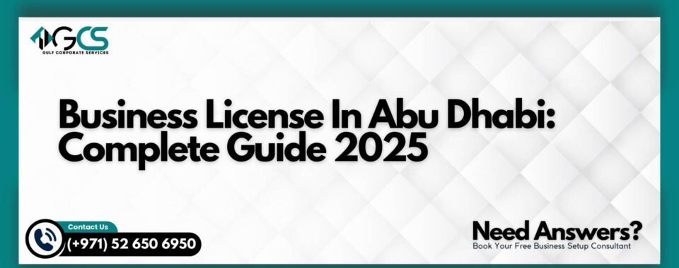 Business License In Abu Dhabi: Complete Guide 2025