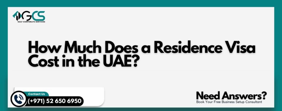 How Much Does a Residence Visa Cost in the UAE?
