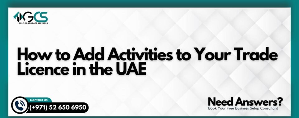How to Add Activities to Your Trade Licence in the UAE
