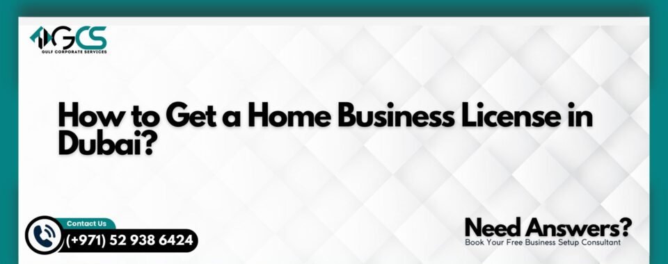 How to Get a Home Business License in Dubai?