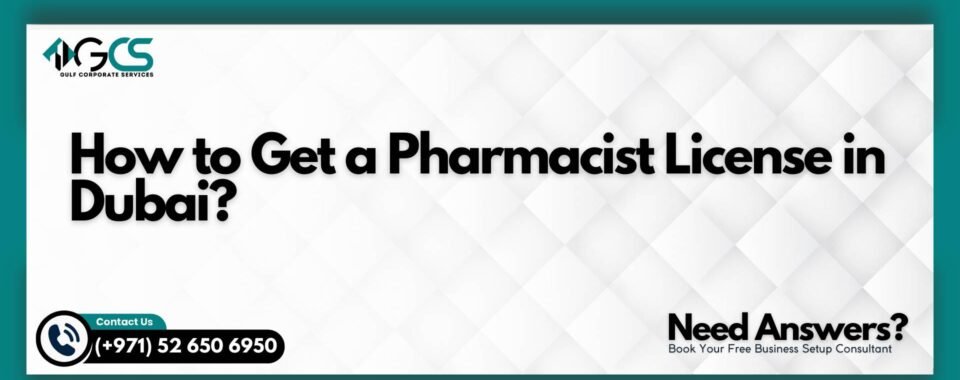 How to Get a Pharmacist License in Dubai?