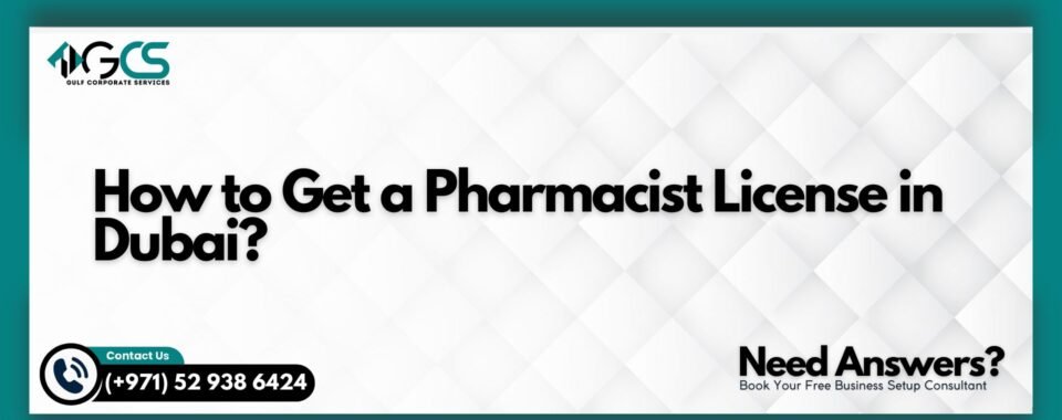 How to Get a Pharmacist License in Dubai?