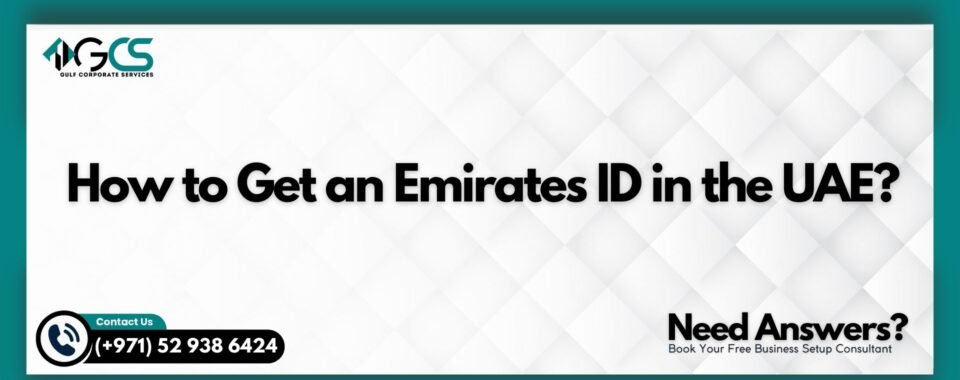 How to Get an Emirates ID in the UAE?