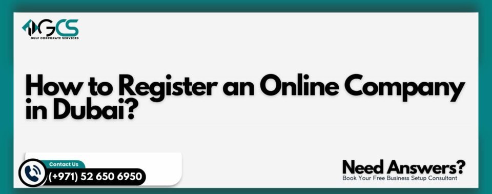 How to Register an Online Company in Dubai?