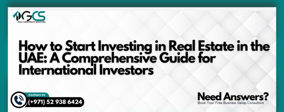 How to Start Investing in Real Estate in the UAE