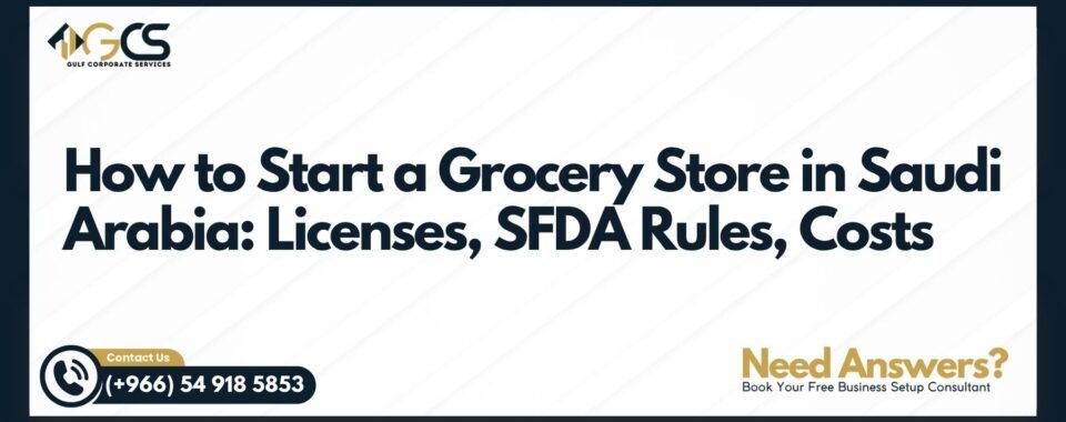How to Start a Grocery Store in Saudi Arabia