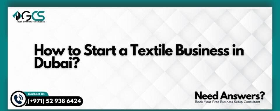 How to Start a Textile Business in Dubai?