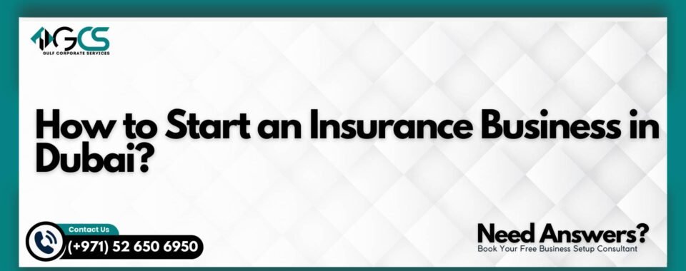 How to Start an Insurance Business in Dubai?