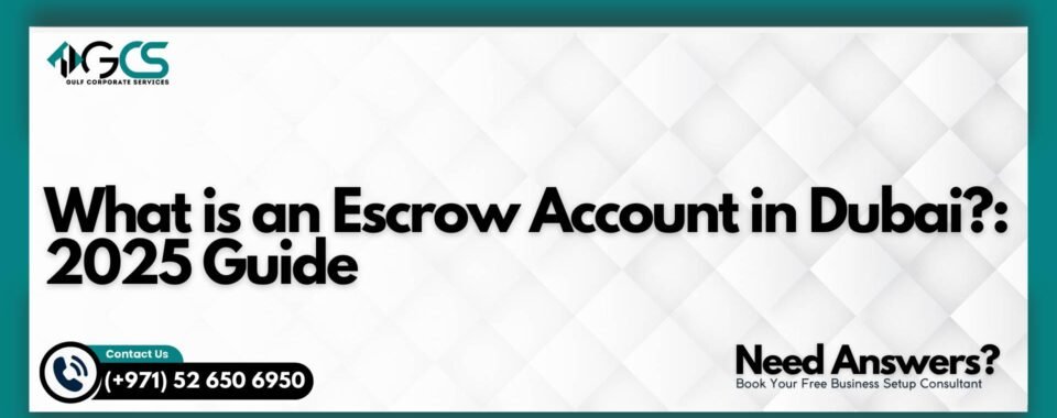 What is an Escrow Account in Dubai?: 2025 Guide