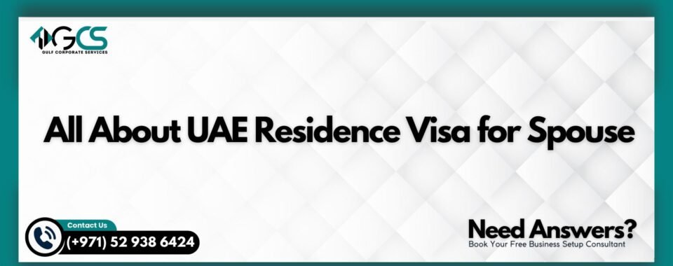 All About UAE Residence Visa for Spouse