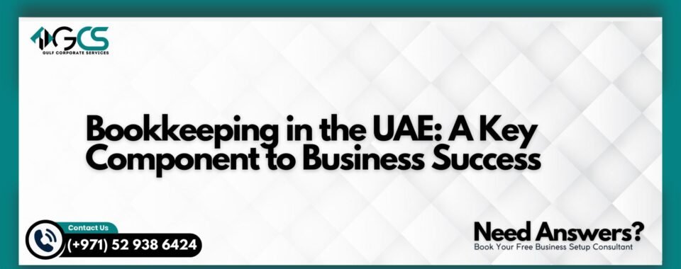 Bookkeeping in the UAE: A Key Component to Business Success