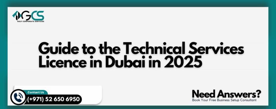 Guide to the Technical Services Licence in Dubai in 2025