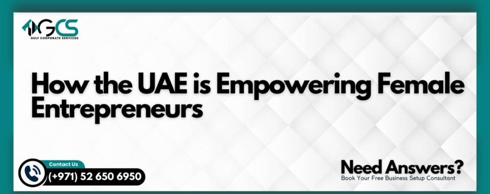 How the UAE is Empowering Female Entrepreneurs