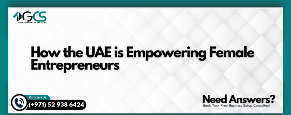 How the UAE is Empowering Female Entrepreneurs