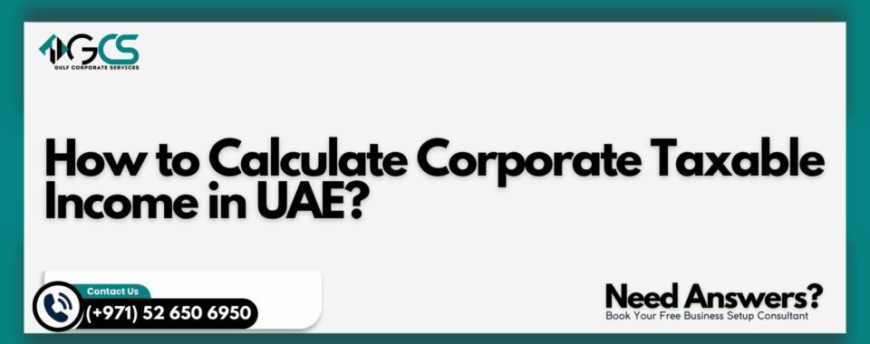 How to Calculate Corporate Taxable Income in UAE?